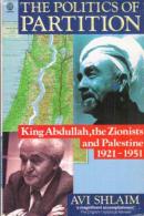 The Politics Of Partition: King Abdullah, The Zionists And Palestine 1921-51 By Avi Shlaim (ISBN 9780192852236) - Middle East