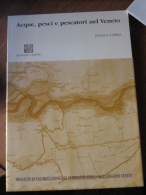 ACQUE PESCI E PESCATORI NEL VENETO - Altri & Non Classificati