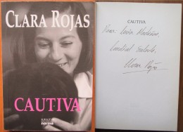Clara Rojas - Cautiva - Roman Biographique Avec Envoi / Dedicace (colombie FARC) - Andere & Zonder Classificatie