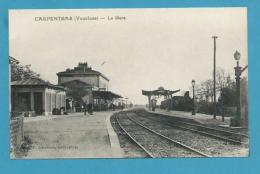 CPA - Chemin De Fer La Gare De CARPENTRAS 84 - Carpentras