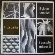 M#0P42 Ernst Röttger E Dieter Klante IL GIOCO CREATIVO - LA CARTA Il Castello Ed.1976/ORIGAMI/MODELLISMO - Arte, Architettura