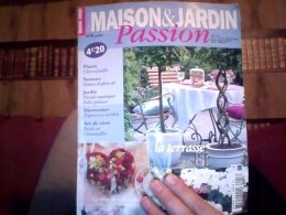 Maison Et Jardin Passion Numero 18 Mai 2004 Fetes Printanieres Sur La Terrasse,floraisons En Liberte - Haus & Dekor