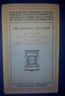 M#0P61 E.De Rossi LA VITA DI UN UFFICIALE ITALIANO SINO ALLA GUERRA Mondadori Ed.1928 - Guerre 1914-18