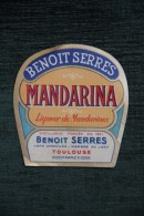 ETIQUETTE " MANDARINA " , Benoit SERRES , Liqueur De MANDARINE à TOULOUSE - Sonstige & Ohne Zuordnung