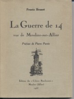 03 - FRANCHESSE - LA GUERRE DE 14 Vue De MOULINS Sur ALLIER - Frantz BRUNET - - Guerra 1914-18