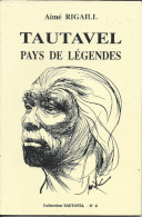 Livre  De Aimé Rigaill Tautavel Pays De Légendes Collection Tautavel N; 2. - Languedoc-Roussillon