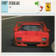 Ferrari F40  1987 (derrière Il Y A Un Texte Sur Les Caracteristiques De La Voiture) - Auto's