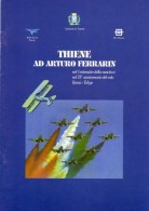 THIENE AD ARTURO FERRARIN - Nel Centenario Della Nascita E Nel 75° Del Volo Roma-Tokyio - - Guerre 1939-45