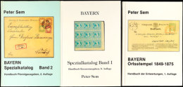 Sem, Peter - Bayern Spezialkatalog Band I Und II (8. Bzw. 2. Auflage), Dazu Bayern Ortsstempel 1849-1875 (1.... - Autres & Non Classés