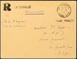 "TAXE PERCUE" Auf Markenlosem R-Brief Von "LA TURBALLE 22.2.45" Nach La Baule Mit Ankunftsstempel, Geprüft... - Autres & Non Classés