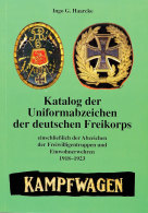 Katalog Der Uniformabzeichen Der Deutschen Freikorps Einschließlich Der Abzeichen Der Freiwilligentruppen Und... - Non Classés