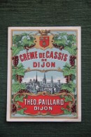 Crème De CASSIS De DIJON - Théo.PAILLARD - DIJON - Autres & Non Classés