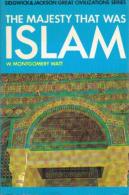 The Majesty That Was Islam: The Islamic World 661-1100 By Watt, W. Montgomery (ISBN 9780283982330) - Middle East