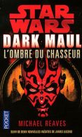Star Wars - Dark Maul, L'ombre Du Chasseur - Suivi De Nouvelles Inédites De James Luceno : Saboteur, Entrave - Other & Unclassified