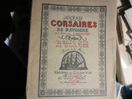 Les Corsaires De Bayonne - Livre - Par Edouard Lamaignère - Préface Par Jean Alaux Avec 46 Bois Gravés - Numéroté - - Boats