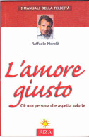 L' AMORE GIUSTO - RAFFAELE MORELLI - RIZA - 2003 - Médecine, Psychologie