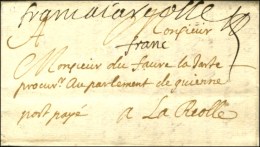 '' Franc à La Réolle '' + '' Franc '' Sur Lettre Avec Texte Daté De Saintes Pour La... - ....-1700: Précurseurs