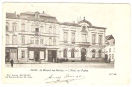 ALOST   ---  Le Marché Aux Herbes  --  L'Hôtel Des Postes  ( Cachet 1899 ) - Aalst