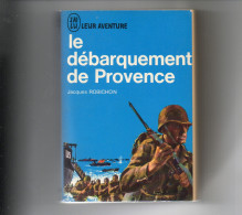 JACQUES ROBICHON  LE DEBARQUEMENT DE PROVENCE   J´AI LU LEUR AVENTURE   N°53/54/55  1966 - Guerra 1939-45