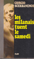 C1 Italie SCERBANENCO Les MILANAIS TUENT LE SAMEDI EO 1970 Duca Lamberti MILANO Milan - Plon