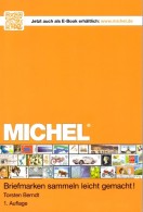 Briefmarken Sammeln Leicht Gemacht MlCHEL-Ratgeber 2014 New 15€ Motivation SAMMLER-ABC Für Junge Sammler Oder Alte Hasen - Materiale
