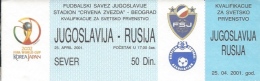 Sport Match Ticket UL000307 - Football (Soccer): Yugoslavia Vs Russia: 2001-04-25 - Match Tickets