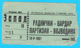 RADNICKI Vs VARDAR & PARTIZAN Vs VOJVODINA - 1961 Yugoslavia 1st League Football Soccer Match Ticket Fussball Billet - Tickets & Toegangskaarten