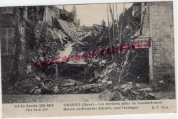 02 -  SOISSONS - LES TERRIBLES EFFETS DU BOMBARDEMENT - MAISON ENTIEREMENT DETRUITE SAUF L' ENSEIGNE - Soissons