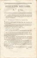 Bulletin Des Lois. N° 570 (N° 13,866) Ordonnance Du Roi Qui Prescrit La Publication. Etc….voir Ci-dessous PRECISION. - Décrets & Lois