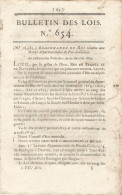 Bulletin Des Lois. N° 654 (N° 16,385) Ordonnance Du Roi Relative Au Routes Du. Etc….voir Ci-dessous PRECISION - Décrets & Lois