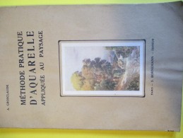 Peindre/ Méthode Pratique D'AQUARELLE Appliquée Au Paysage/ Grosclaude/Bornemann/1950              LIV69 - Autres & Non Classés