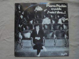 Disque Vinyle 33 T PIERRE PECHIN En Public "J'vais T'dire...!" 1979 - Humor, Cabaret