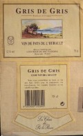 ETIQUETTE De VIN - GRIS De GRIS - Vin Du Pays De L'Hérault 12° -  75cl  - Décollé Bon Etat - - Vin De Pays D'Oc