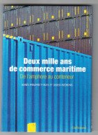 Deux Mille Ans De Commerce Maritime - Livre - De L'Amphore Au Conteneur - Agnès Mirambet - Paris Et Didier Frémond - - Barche
