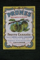 ETIQUETTE PRUNES Et REINES CLAUDE - FRUITS CABANES; Société "Crème De Noix Cabanès", TOULOUSE - Autres & Non Classés