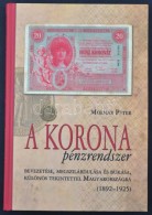 Molnár Péter: A Korona Pénzrendszer Bevezetése, Megszilárdulása és... - Non Classificati