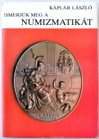 Káplár László: Ismerjük Meg A Numizmatikát. Bp., 1984, Gondolat. 340 P.... - Non Classificati