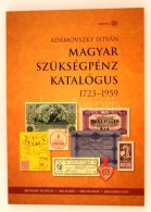 Adamovszky István: Magyar Szükségpénz Katalógus 1723-1959. Budapest, Adamo, 2008. - Non Classificati