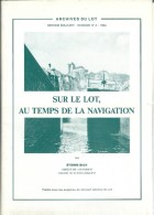 Documents  " Sur Le LOT ,au Temps De La Navigation "  Région   QUERCYNOISE - Alpes - Pays-de-Savoie