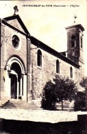 84 / CHATEAUNEUF DU PAPE / L EGLISE - Chateauneuf Du Pape