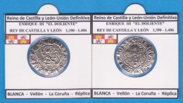 Reino De Castilla Y Leon-Union Definitiva ENRIQUE  III  1.390-1.406  BLANCA Vellon La Coruña Réplica T-DL-11.778 - Imitationen, Nachahmungen