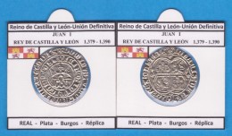 Reino De Castilla Y Leon-Union Definitiva JUAN I  1.379-1.390  REAL Plata Burgos Réplica DL-11.779 - Fausses Monnaies
