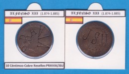 ALFONSO XII (1.874-1.885) 10 Céntimos Cobre Resellos PRAVIA JSU Réplica  DL-11.806 - Prove & Monete Ribattute