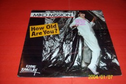 MIKO  MISSION  ° HOW OLD ARE YOU - Sonstige - Italienische Musik