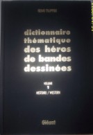 Dictionnaire Thématique Des Héros De Bandes Dessinées Volume 1 Histoire/Western » De 1992. Edition Luxe Glénat - Diccionarios