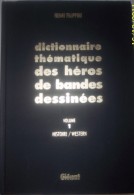 Dictionnaire Thématique Des Héros De Bandes Dessinées Volume 1 Histoire/Western » De 1992. Edition Luxe Glénat - Dictionaries