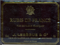 082 - Vin De Table Français - Rubis De France - J. Lebègue Et Cie Négociant à 33330 - Vino Rosso