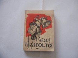 LIBRETTO GESù TI ASCOLTO GIOVENTù ITALIANA AZIONE CATTOLICA 1941 - Religion