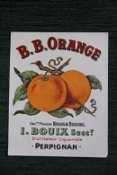 ETIQUETTE " B B ORANGE ", , I.BOUIX , Distillateur , Liquoriste  à PERPIGNAN. - Frutas Y Legumbres