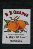 ETIQUETTE " B B ORANGE ", , I.BOUIX , Distillateur , Liquoriste  à PERPIGNAN. - Fruits Et Légumes